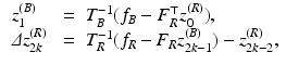 $$\begin{aligned} \begin{array}{lll} z_1^{(B)} &{}=&{} T_B^{-1} ( f_B - F_R^\top z_0^{(R)} ) , \\ \varDelta z_{2k}^{(R)} &{}=&{} T_R^{-1} (f_R - F_R z_{2k-1}^{(B)} ) - z_{2k-2}^{(R)} , \end{array} \end{aligned}$$