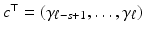 $$c^{\top } = ( \gamma _{\ell -s+1} , \ldots , \gamma _{\ell } )$$