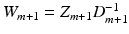 $$W_{m+1}=Z_{m+1}D_{m+1}^{-1}$$