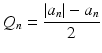 
$$\displaystyle{ Q_{n} = \frac{\vert a_{n}\vert - a_{n}} {2} }$$
