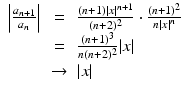 
$$\displaystyle\begin{array}{rcl} \left \vert \frac{a_{n+1}} {a_{n}} \right \vert & =& \frac{(n + 1)\vert x\vert ^{n+1}} {(n + 2)^{2}} \cdot \frac{(n + 1)^{2}} {n\vert x\vert ^{n}} {}\\ & =& \frac{(n + 1)^{3}} {n(n + 2)^{2}}\vert x\vert {}\\ &\rightarrow & \vert x\vert {}\\ \end{array}$$
