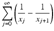 
$$\displaystyle{\sum _{j=0}^{\infty }\left ( \frac{1} {x_{j}} - \frac{1} {x_{j+1}}\right )}$$
