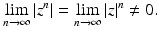 
$$\displaystyle{\lim _{n\rightarrow \infty }\vert z^{n}\vert =\lim _{ n\rightarrow \infty }\vert z\vert ^{n}\neq 0.}$$
