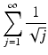 
$$\displaystyle{\sum _{j=1}^{\infty } \frac{1} {\sqrt{j}}}$$
