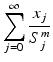 
$$\displaystyle{\sum _{j=0}^{\infty } \frac{x_{j}} {S_{j}^{m}}}$$
