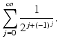 
$$\displaystyle{\sum _{j=0}^{\infty } \frac{1} {2^{j+(-1)^{j} }}.}$$
