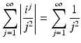 
$$\displaystyle{\sum _{j=1}^{\infty }\left \vert \frac{i^{j}} {j^{2}}\right \vert =\sum _{ j=1}^{\infty } \frac{1} {j^{2}}}$$
