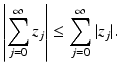 
$$\displaystyle{\left \vert \sum _{j=0}^{\infty }z_{ j}\right \vert \leq \sum _{j=0}^{\infty }\vert z_{ j}\vert.}$$
