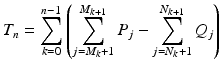 
$$\displaystyle{T_{n} =\sum _{ k=0}^{n-1}\left (\sum _{ j=M_{k}+1}^{M_{k+1} }P_{j} -\sum _{j=N_{k}+1}^{N_{k+1} }Q_{j}\right )}$$
