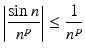 
$$\displaystyle{\left \vert \frac{\sin n} {n^{p}}\right \vert \leq \frac{1} {n^{p}}}$$
