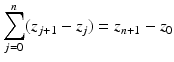 
$$\displaystyle{\sum _{j=0}^{n}(z_{ j+1} - z_{j}) = z_{n+1} - z_{0}}$$
