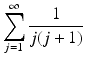 
$$\displaystyle{\sum _{j=1}^{\infty } \frac{1} {j(j + 1)}}$$
