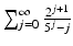 
$$\sum _{j=0}^{\infty }\frac{2^{j+1}} {5^{j}-j}$$
