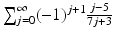 
$$\sum _{j=0}^{\infty }(-1)^{j+1} \frac{j-5} {7j+3}$$
