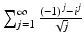 
$$\sum _{j=1}^{\infty }\frac{(-1)^{j}-i^{j}} {\sqrt{j}}$$
