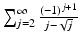 
$$\sum _{j=2}^{\infty }\frac{(-1)^{j+1}} {j-\sqrt{j}}$$
