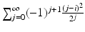 
$$\sum _{j=0}^{\infty }(-1)^{j+1}\frac{(j-i)^{2}} {2^{j}}$$
