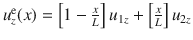 $$ u_z^\text {e}(x)=\left[ 1-\tfrac{x}{L}\right] ^{}_{}u_{1z}+\left[ \tfrac{x}{L}\right] u_{2z}$$