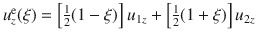 $$ u_z^\text {e}(\xi )=\left[ \tfrac{1}{2}(1-\xi )\right] ^{}_{}u_{1z}+\left[ \tfrac{1}{2}(1+\xi )\right] u_{2z}$$