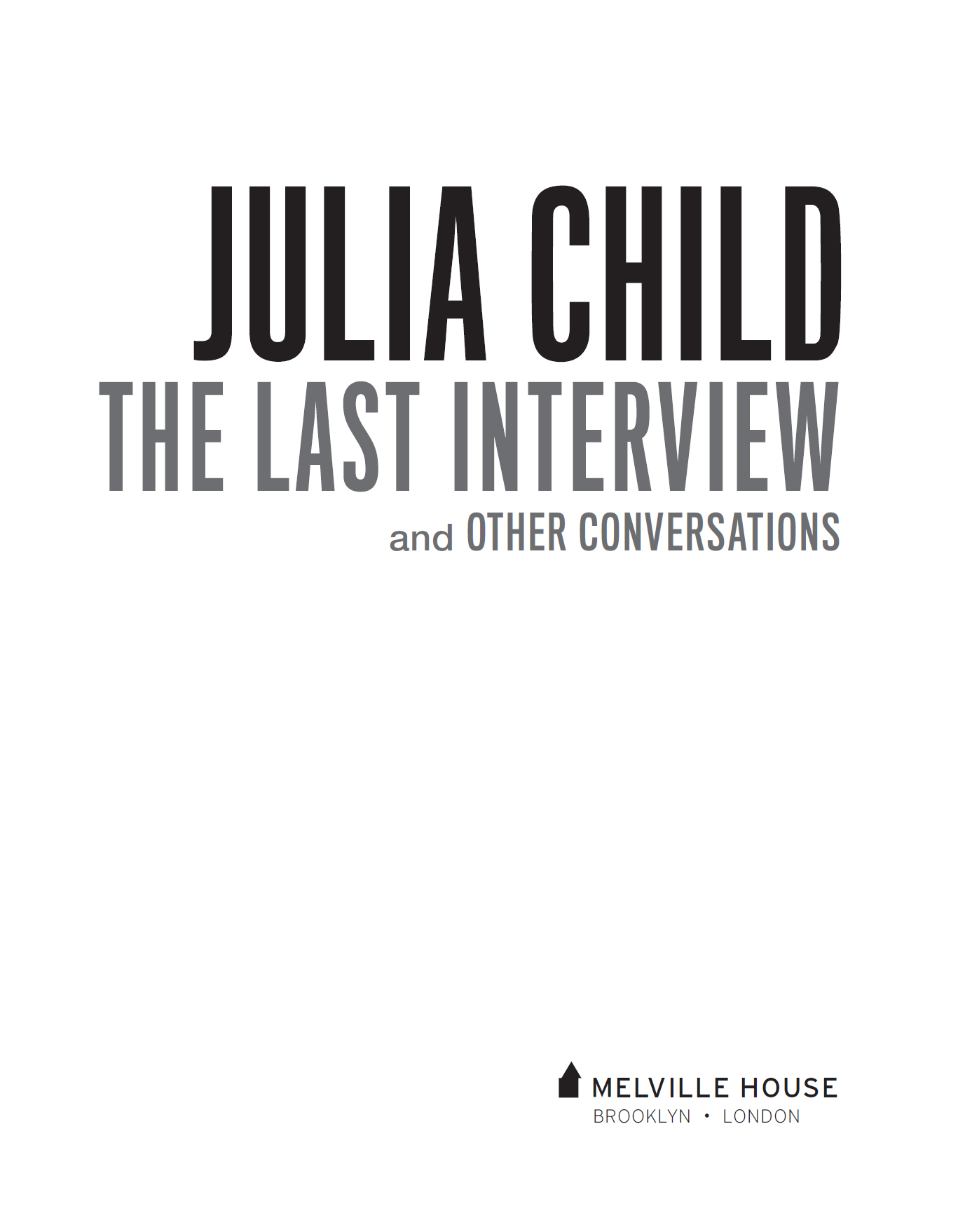 Book title, Julia Child: The Last Interview, imprint, Melville House