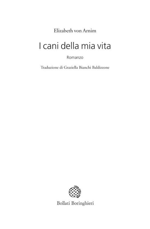 Frontespizio - Elizabeth von Arnim: I cani della mia vita. Traduzione di Graziella Bianchi Baldizzone. Edizioni Bollati Boringhieri.