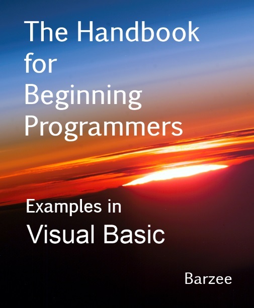 The Handbook for Beginning Programmers with Examples in Visual Basic