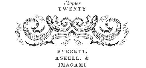 Chapter Twenty: Everett, Askell, & Imagami