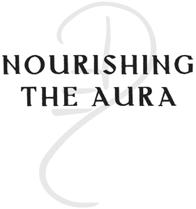 Nourishing the Aura