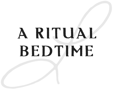 A Ritual Bedtime