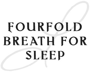 Fourfold Breath for Sleep