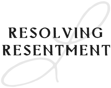 Resolving Resentment