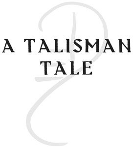 A Talisman Tale