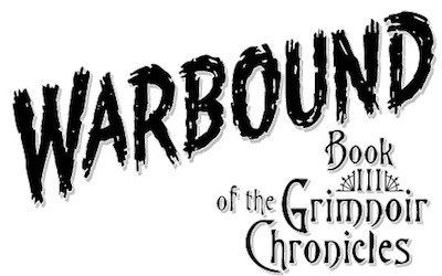 WARBOUND: Book III of the Grimnoir Chronicles