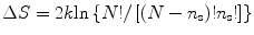 
$$ \Delta S = {2}k{ \ln }\left\{ {N!/\left[ {(N - {{n}_{\rm{s}}})!{{n}_{\rm{s}}}!} \right]} \right\} $$
