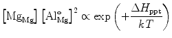 
$$ \left[ {{\text{M}}{{\text{g}}_{\rm{Mg}}}} \right]{{\left[ {{\text{Al}}_{\rm{Mg}}^{ \circ }} \right]}^2}\propto \exp \left( { + \frac{{\Delta {{H}_{\rm{ppt}}}}}{{kT}}} \right) $$
