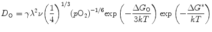 
$$ {{D}_{\rm{O}}} = \gamma {{\lambda }^{{2}}}\nu {{\left( {\frac{1}{4}} \right)}^{{1/3}}}{{(p{{\text{O}}_2})}^{{ - 1/6}}}{ \exp }\left( { - \frac{{\Delta {{G}_{\rm{O}}}}}{{{3}kT}}} \right){ \exp }\left( { - \frac{{\Delta {{G}^{*}}}}{{kT}}} \right) $$
