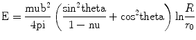 
$$ {\rm {E}} = \frac{{\rm mu {b^2}}}{{4\rm pi }}\left( {\frac{{{{\sin }^2}\rm theta }}{{1 - \rm nu }} + {{\cos }^2}\rm theta } \right){ \ln }\frac{R}{{{r_{\rm  0}}}} $$
