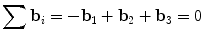 
$$ \sum {{\rm \mathbf{b}}_i} = - {{\rm \mathbf{b}}_1} + {{\rm \mathbf{b}}_2} + {{\rm \mathbf{b}}_3} = 0 $$
