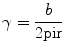 
$$ \gamma = \frac{{b}}{{2\rm pi {{r}}}} $$
