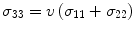 
$$ {\sigma_{{{33}}}} = v\left( {{\sigma_{{{11}}}} + {\sigma_{{{22}}}}} \right) $$
