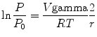 
$$ \ln \frac{P}{{{{P}_0}}} = \frac{{V\rm gamma }}{{RT}}\frac{2}{r} $$
