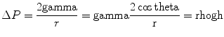 
$$ \Delta P = \frac{{2\rm gamma }}{r} = \rm gamma \frac{{2\cos \rm theta }}{r} = \rm rho gh $$
