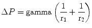 
$$ \Delta P = \rm gamma \left( {\frac{1}{{{{r}_1}}} + \frac{1}{{{{r}_2}}}} \right) $$
