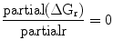 
$$ \frac{{\rm partial (\Delta {{G}_{r}})}}{{\rm partial r}}
= 0 $$
