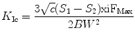 
$$ {K_{\rm {Ic}}} = \frac{{3\sqrt {c} ({S_1} - {S_2})\rm xi {F_{\rm {Max}}}}}{{2B{W^2}}} $$
