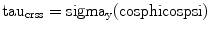 
$$ {\rm  tau_{\rm  {crss}}} = {\rm  sigma_{\rm  {y}}}({
\cos }\rm  phi  { \cos }\rm  psi ) $$
