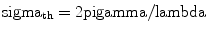 
$$ {\rm sigma_{\rm {th}}} = { 2}\rm pi \rm gamma /\rm lambda $$
