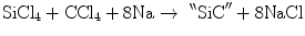 
$$ {\rm{SiC}}{{\rm{l}}_{{4}}} + {\rm{CC}}{{\rm{l}}_{{4}}} +
{\rm{8Na}} \to\ ^{\backprime\backprime}{\rm{SiC}}^{\prime\prime} +
{\rm{8NaCl}}$$
