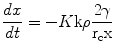 
$$ \frac{{{{d}}x}}{{{{d}}t}} = - {{K}}\rm k \rho \frac{{2\gamma }}{{{r_c}x}} $$
