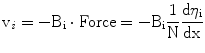 
$$ \rm  v_{\it i} = - {B_i} \cdot {\rm  {Force}} = - {B_i}\frac{1}{N}\frac{{d{\eta_i}}}{{dx}} $$
